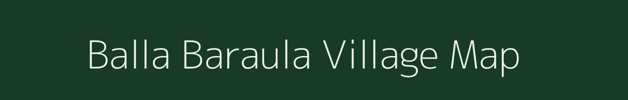 Balla Baraula village map in Uttar Pradesh