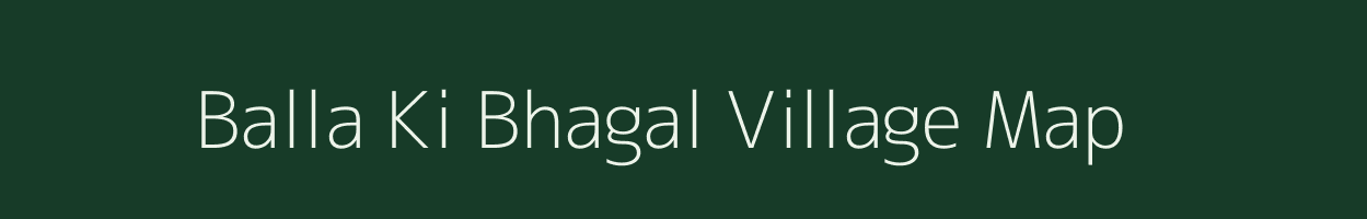 Balla Ki Bhagal village map in Rajasthan