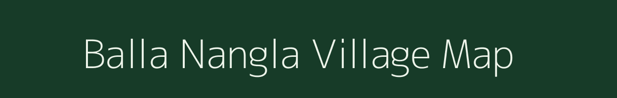 Balla Nangla village map in Uttar Pradesh