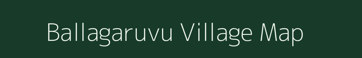 Ballagaruvu village map in Andhra Pradesh