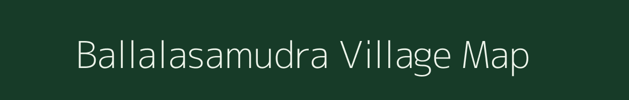 Ballalasamudra village map in Karnataka