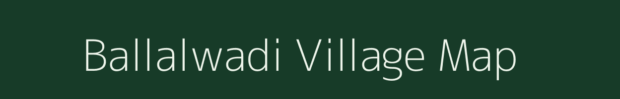 Ballalwadi village map in Maharashtra