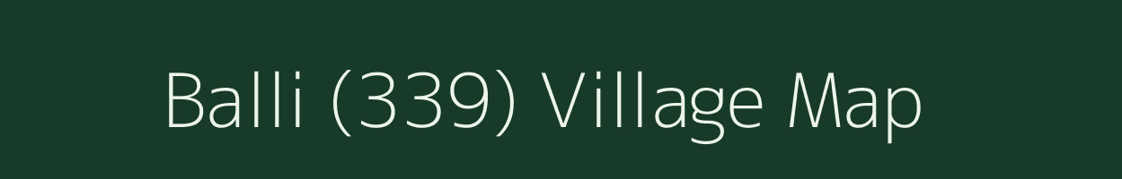 Balli (339) village map in Himachal Pradesh
