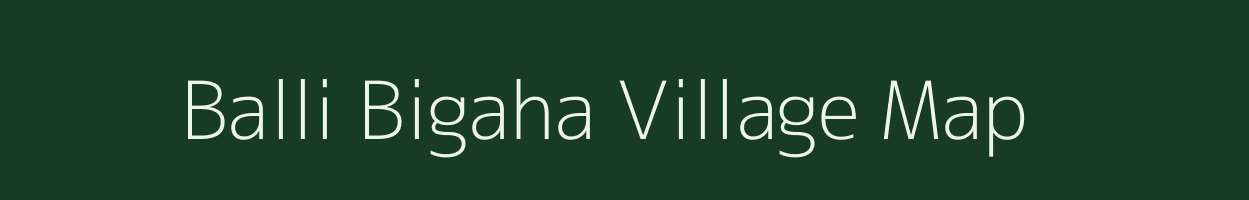 Balli Bigaha village map in Bihar