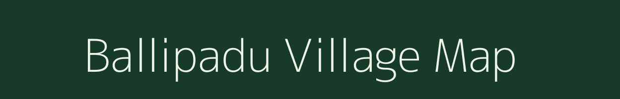 Ballipadu village map in Andhra Pradesh