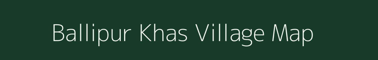 Ballipur Khas village map in Uttar Pradesh