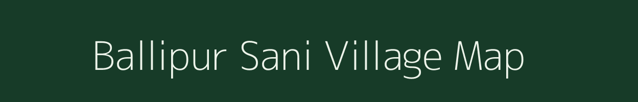 Ballipur Sani village map in Uttar Pradesh