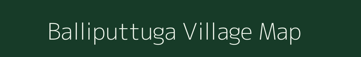 Balliputtuga village map in Andhra Pradesh