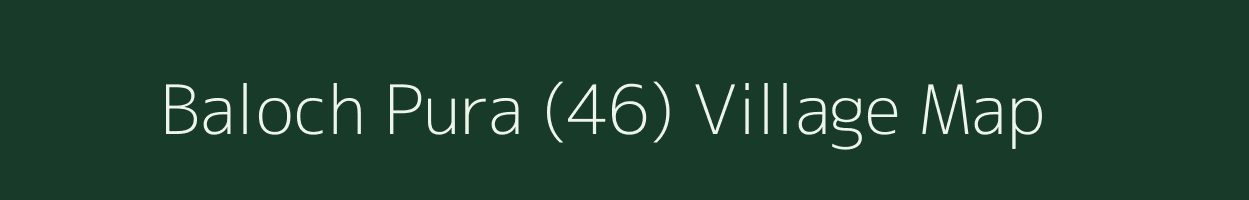 Baloch Pura (46) village map in Haryana