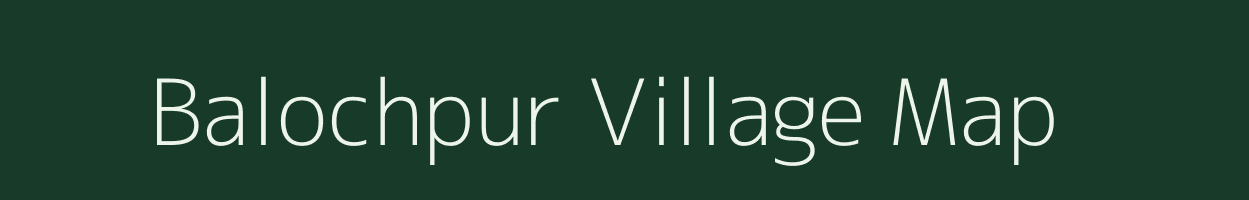 Balochpur village map in Gujarat