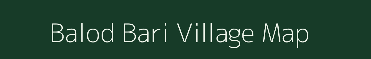 Balod Bari village map in Rajasthan