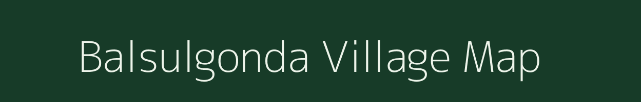 Balsulgonda village map in Andhra Pradesh