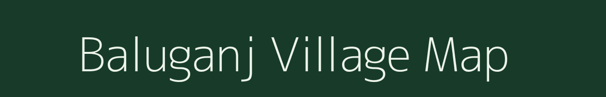 Baluganj village map in Bihar