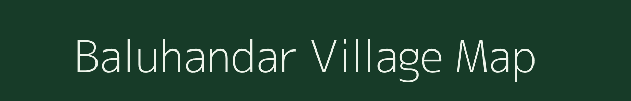 Baluhandar village map in Assam