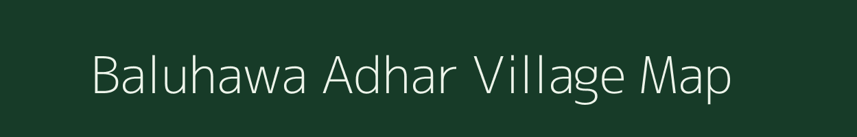 Baluhawa Adhar village map in Uttar Pradesh