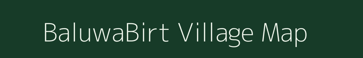 BaluwaBirt village map in Bihar