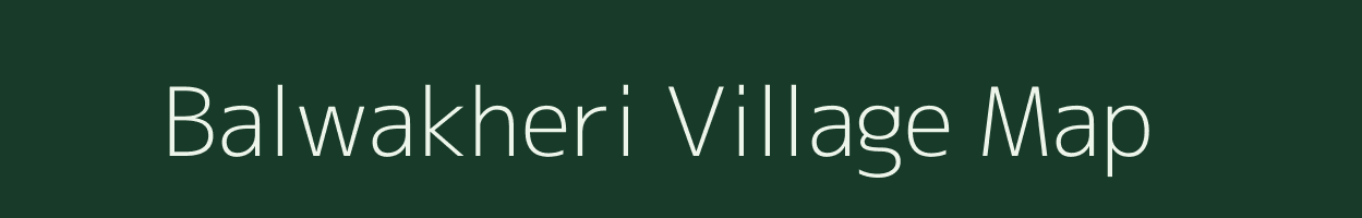 Balwakheri village map in Uttar Pradesh