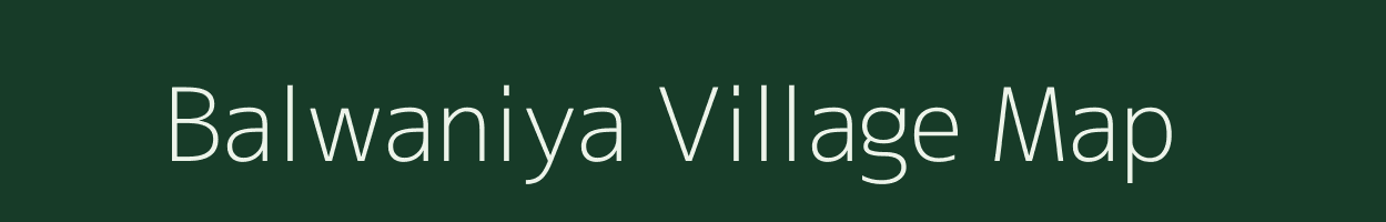 Balwaniya village map in Rajasthan