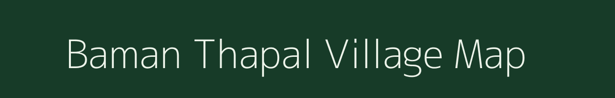 Baman Thapal village map in Uttarakhand