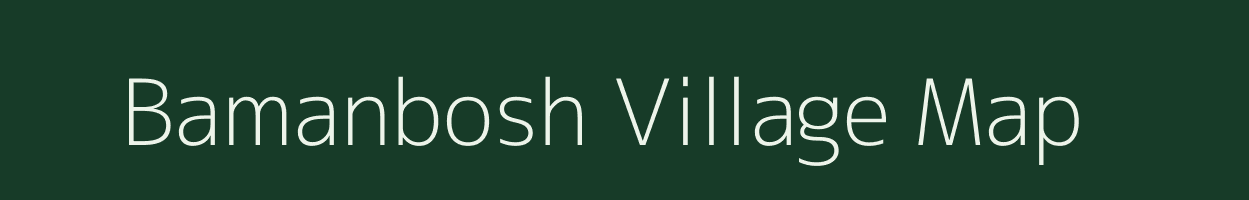 Bamanbosh village map in Odisha