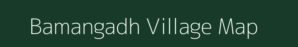 Bamangadh village map in Gujarat