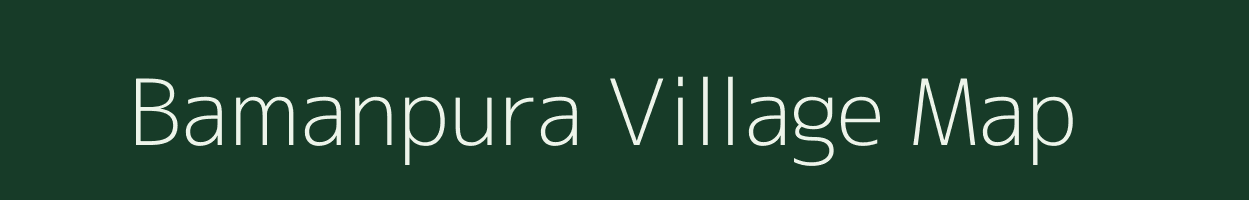 Bamanpura village map in Madhya Pradesh