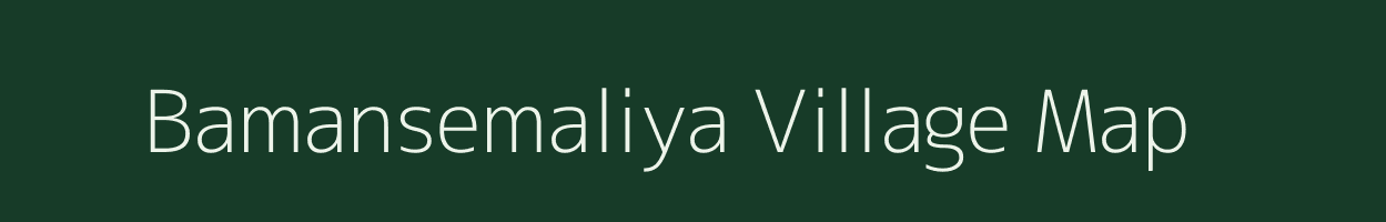 Bamansemaliya village map in Madhya Pradesh
