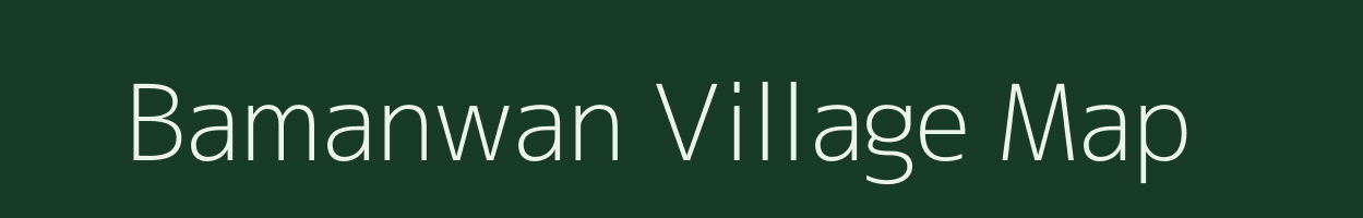 Bamanwan village map in Uttar Pradesh