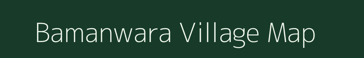 Bamanwara village map in Rajasthan