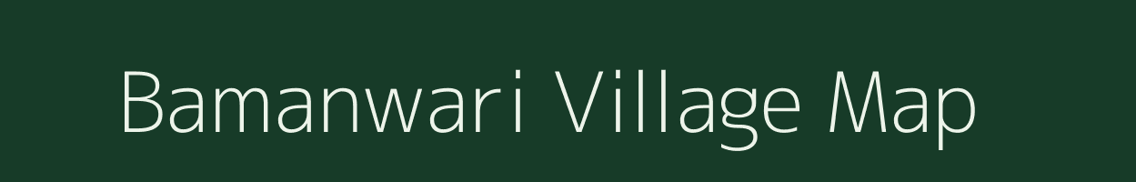 Bamanwari village map in Rajasthan