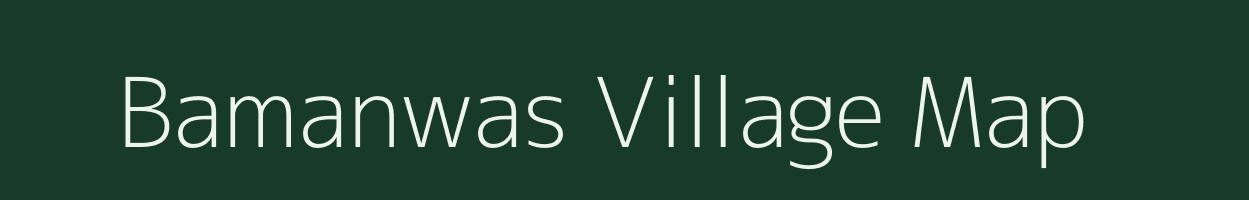 Bamanwas village map in Rajasthan