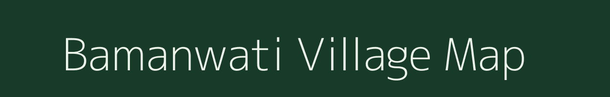 Bamanwati village map in Rajasthan