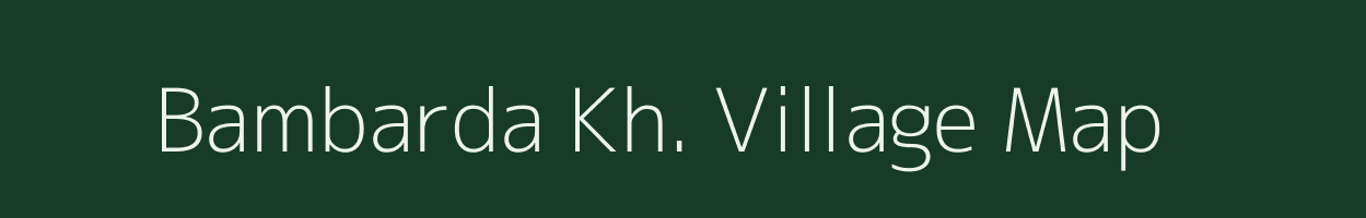 Bambarda Kh. village map in Maharashtra