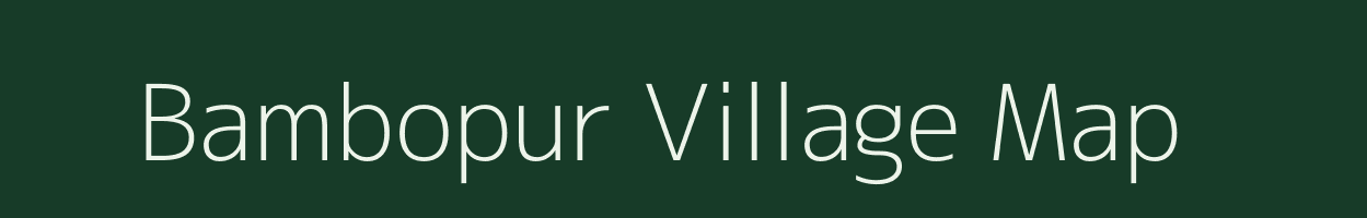 Bambopur village map in Uttar Pradesh