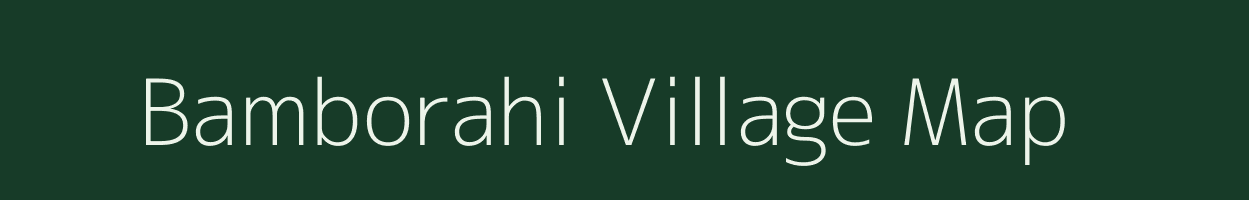 Bamborahi village map in Assam