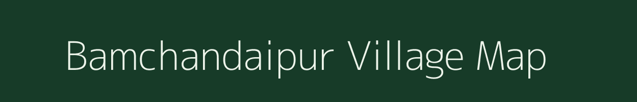 Bamchandaipur village map in West Bengal