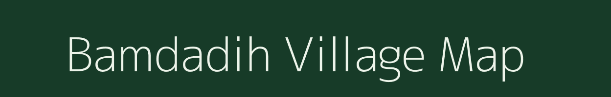 Bamdadih village map in Chhattisgarh