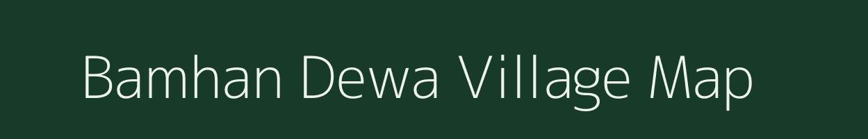 Bamhan Dewa village map in Madhya Pradesh