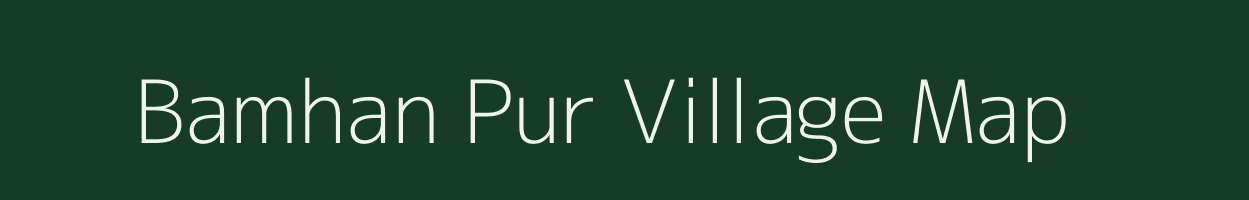 Bamhan Pur village map in Uttar Pradesh