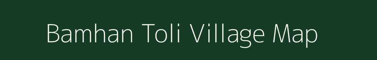 Bamhan Toli village map in Jharkhand