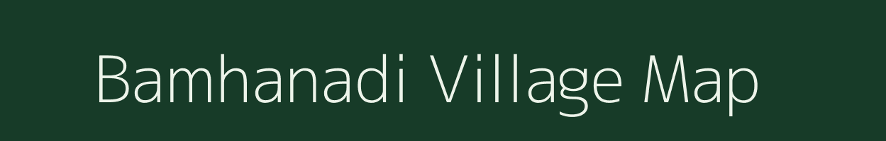 Bamhanadi village map in Madhya Pradesh