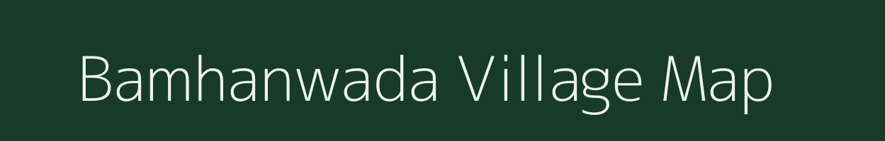 Bamhanwada village map in Madhya Pradesh