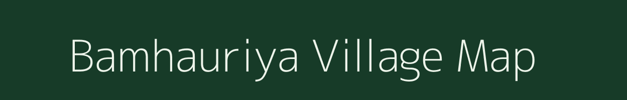 Bamhauriya village map in Uttar Pradesh