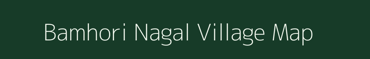 Bamhori Nagal village map in Uttar Pradesh