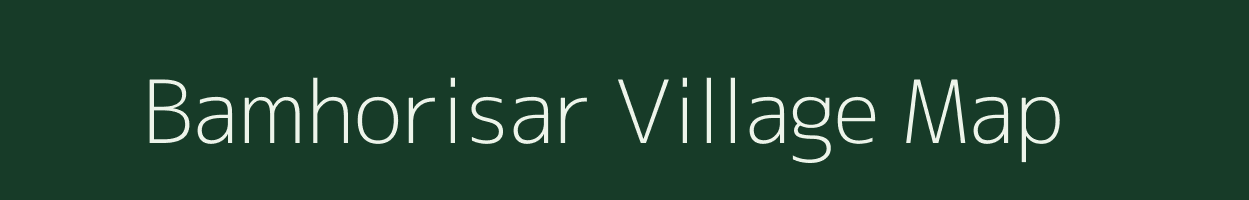 Bamhorisar village map in Uttar Pradesh