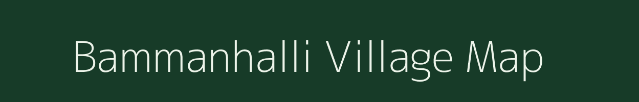 Bammanhalli village map in Karnataka