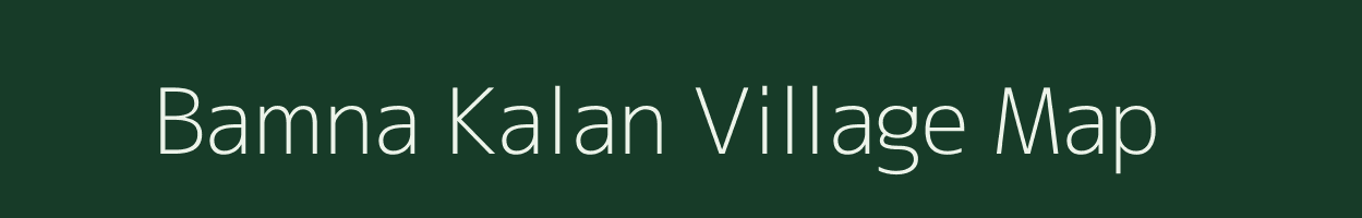 Bamna Kalan village map in Rajasthan