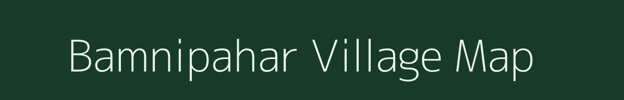 Bamnipahar village map in Assam