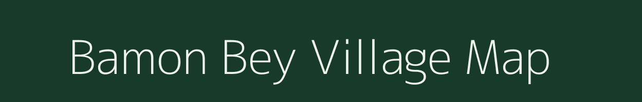 Bamon Bey village map in Assam