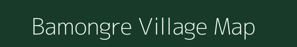 Bamongre village map in Meghalaya